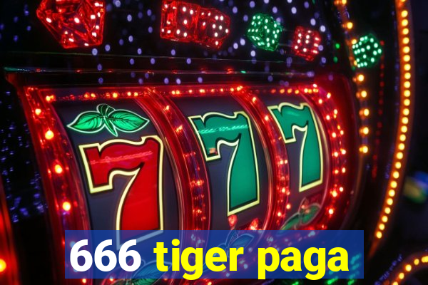 666 tiger paga